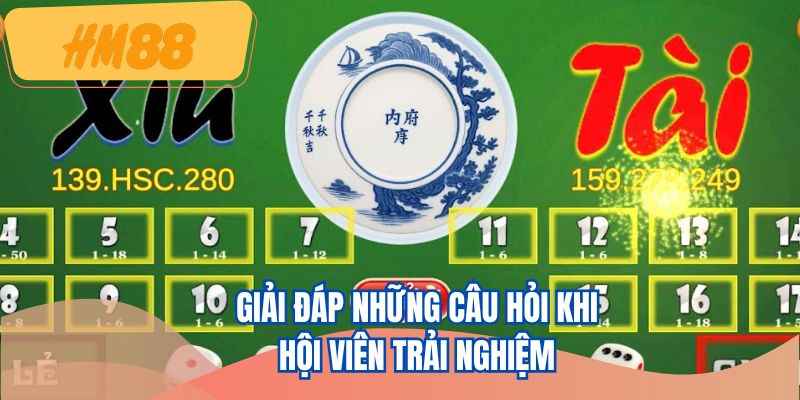 Giải đáp những câu hỏi khi hội viên trải nghiệm