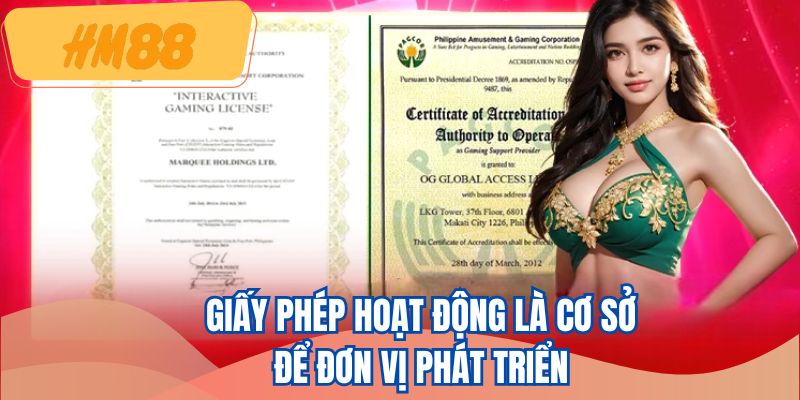 Giấy phép hoạt động là cơ sở để đơn vị phát triển