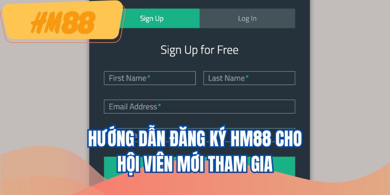 Hướng dẫn đăng ký HM88 cho hội viên mới tham gia