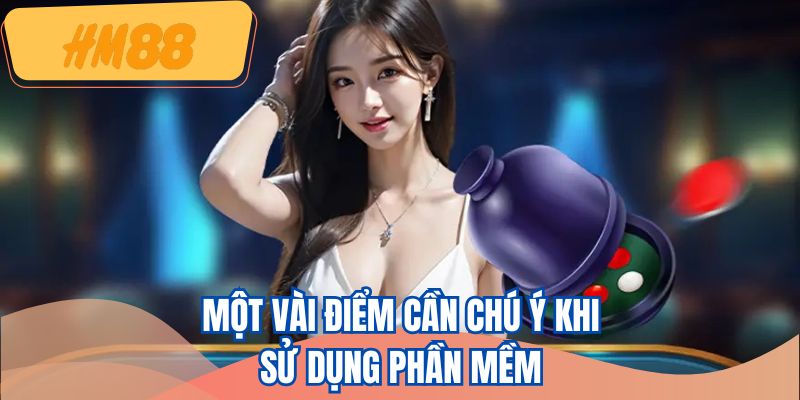 Một vài điểm cần chú ý khi sử dụng phần mềm
