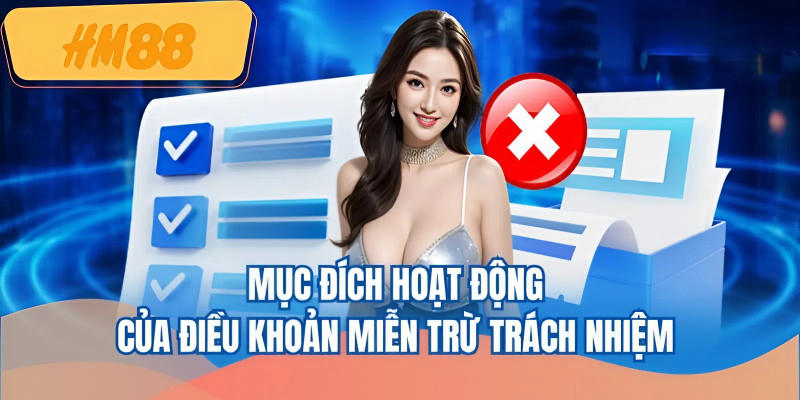 Mục đích hoạt động của điều khoản miễn trừ trách nhiệm