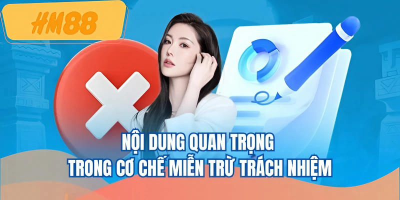 Nội dung quan trọng trong cơ chế miễn trừ trách nhiệm