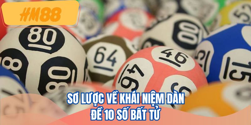 Sơ lược về khái niệm dàn đề 10 số bất tử