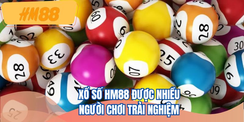 Xổ số HM88 được nhiều người chơi trải nghiệm